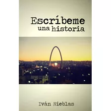 Libro: Escríbeme Una Historia (spanish Edition)