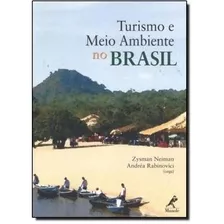 Livro Turismo E Meio Ambiente No Brasil - Zysman Neiman; Andrpea Rabinovici [2010]