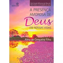 Presença Amorosa De Deus Em Nossas Vidas (a)