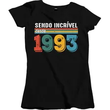 Camisa Feminina Sendo Incrível Desde 1993 30 Anos