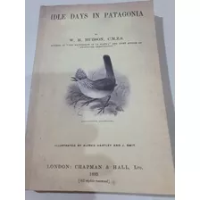 Libro: Idle Days In Patagonia-w.h.hudson-