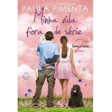 Minha Vida Fora De Série - 2ª Temporada, De Pimenta, Paula. Autêntica Editora Ltda., Capa Mole Em Português, 2013
