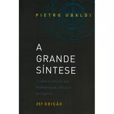 A Grande Síntese: Não Aplica, De : Pietro Ubaldi / Tradução: Carlos Torres Pastorino / Tradução: Paulo Vieira Da Silva. Editorial Fundapu, Tapa Mole En Português, 2017