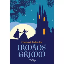 Contos De Fadas Dos Irmãos Grimm, De Grimm, Irmãos. Ciranda Cultural Editora E Distribuidora Ltda., Capa Mole Em Português, 2021