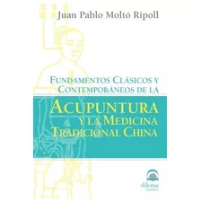 Acupuntura Y La Medicina Tradiciona-ripoll-dilema S.l.