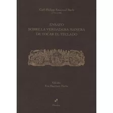 Ensayo Sobre La Verdadera Manera De Tocar El Teclado, De Bach, Carl Philipp Emanuel. Editorial Dairea Ediciones, Tapa Blanda En Español