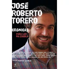 Crônicas Para Ler Na Escola - José Roberto Torero - Objetiv