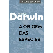 A Origem Das Espécies: Volume Segundo, De Darwin, Charles. Editora Lafonte Ltda, Capa Mole Em Português, 2021