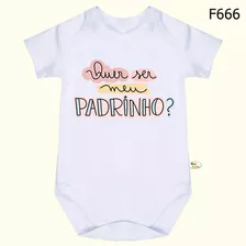 Body Bebê Frases Quer Ser Meu Padrinho F666