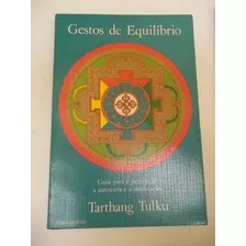 Livro Gestos De Equilíbrio Tarthang Tulku Escolha Ediçao