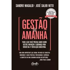 Gestão Do Amanhã: Tudo O Que Você Precisa Saber Sobre Gestão, Inovação E Liderança Para Vencer Na 4ª Revolução Industrial, De Magaldi, Sandro. Editora Gente Livraria E Editora Ltda., Capa Mole Em Port