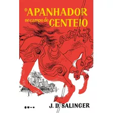 O Apanhador No Campo De Centeio, De Salinger, J. D.. Editora Todavia, Capa Mole Em Português, 2019