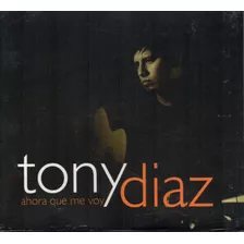 Cd Tony Diaz (ahora Que Me Voy) Cerrado