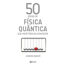 50 Ideias De Física Quântica Que Você Precisa Conh, De Santiago, Luzia. Editora Planeta Do Brasil Ltda., Capa Mole Em Português, 2015