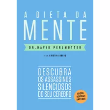 A Dieta Da Mente (edição Revista E Atualizada): Descubra O