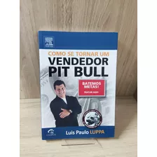 Como Se Tornar Um Vendedor Pit Bull Luis Luppa