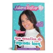 Juliana Baltar Nos Desafios Do Mundo Teen, De Baltar, Juliana. Editora Nova Fronteira Participações S/a, Capa Mole Em Português, 2021