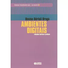 Ambientes Digitais: Reflexões Teóricas E Práticas, De Braga, Denise Bértoli. Cortez Editora E Livraria Ltda, Capa Mole Em Português, 2017