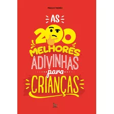 As 200 Melhores Adivinhas Para Crianças, De Tadeu, Paulo. Editora Urbana Ltda, Capa Mole Em Português, 2008