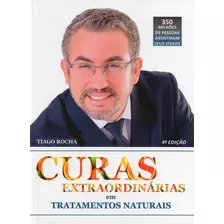 Livro Curas Extraordinárias - Tiago Rocha - Frete Grátis
