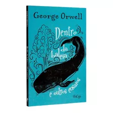 Dentro Da Baleia E Outros Ensaios | George Orwell | Tricaju