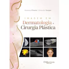 Livro Imagem Em Dermatologia E Cirurgia Plastica, 1ª Edição 2023