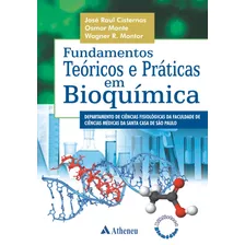 Fundamentos Teóricos E Práticas Em Bioquímica, De Gajardo, José Raul Cisternas. Editora Atheneu Ltda, Capa Mole Em Português, 2011