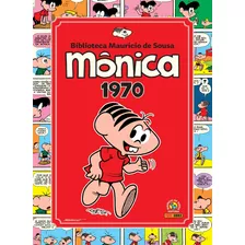 Mônica Vol. 1: 1970: Biblioteca Mauricio De Sousa, De Mauricio De Sousa. Editora Panini Brasil Ltda, Capa Dura Em Português, 2022