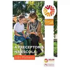 A Preceptoria Na Escola, De Malheiro, João. Quadrante Editora, Capa Mole Em Português, 2017