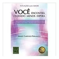 Livro Intuição Com Amor - Você Encontra Quando Menos Espera Exercíc... - Maury Cardoso Fernandes [2005]