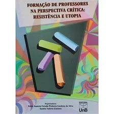 Formação De Professores Na Perspectiva Crítica, De Silva, Kátia Augusta. Editora Unb, Capa Mole Em Português, 2014