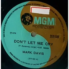 Compacto Mark Davis - Don't Let Me Cry - 1974 - Mgm