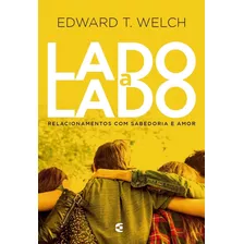 Lado A Lado, Edward T. Welch - Cultura Cristã