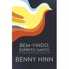 Bem-vindo, Espírito Santo | Benny Hinn