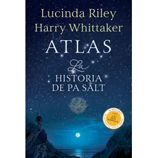 Libro Atlas La Historia De Pa Salt - Las Siete Hermanas 8 - Lucinda Riley & Harry Whittaker