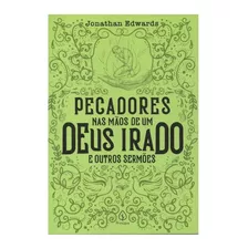 Livro Pecadores Nas Mãos De Um Deus Irado Editora Principis