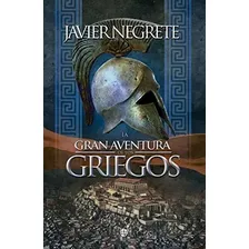 La Gran Aventura De Los Griegos (bolsillo Historia)