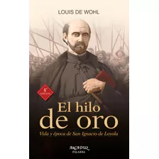 El Hilo De Oro - S Ignacio De Loyola - - Log