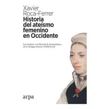 Historia Del Ateísmo Femenino En Occidente. Las Mujeres Y La