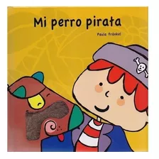 Mi Perro Pirata-paula Frankel