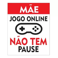 Placa Decorativa Pc 35x28cm Mãe Jogo Online Não Tem Pause