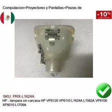 Lampara Sin Carcasa Hp Vp6120 Vp6110 L1624a L1582a Vp6100 