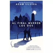 Libro Al Final Mueren Los Dos - Adam Silvera