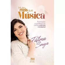 Muito Mais Que Música: Formação E Partilhas Da Minha Vivência Ministerial, De Souza, Fátima. Editora Ação Social Claretiana, Capa Mole Em Português, 2021