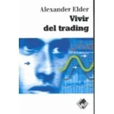 Libro: Vivir Del Trading. Elder, Alexander. Valor Editions