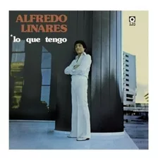 Alfredo Linares / Lo Que Tengo Lp-vinilo