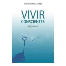 Libro: Manual Practico Para Vivir Conscientes (spanish Editi