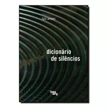 Dicionário De Silêncios, De Luiz Arraes. Editora Lingua Geral, Capa Mole Em Português