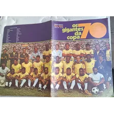 Fatos E Fotos Edição Especial Os Gigantes Da Copa 70 Futebol