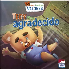 Meus Primeiros Valores: Tedy Fica Agradecido, De Bhargav, Surekha. Happy Books Editora Ltda., Capa Mole Em Português, 2017